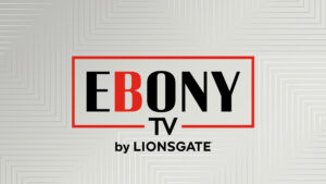 Watch Ebony TV By Lionsgate